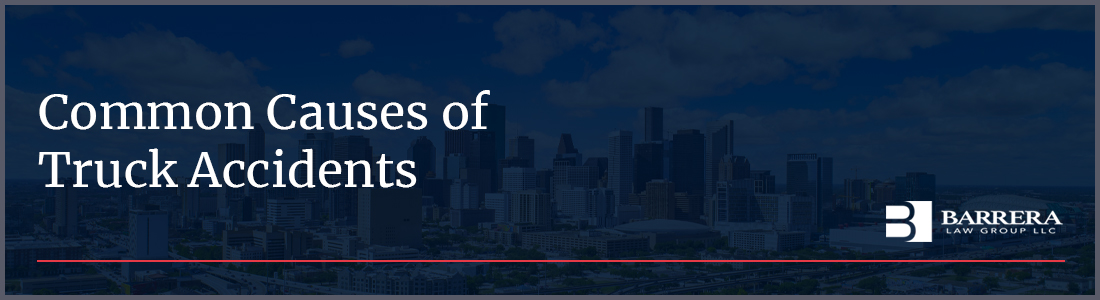 Common Causes of Truck Accidents